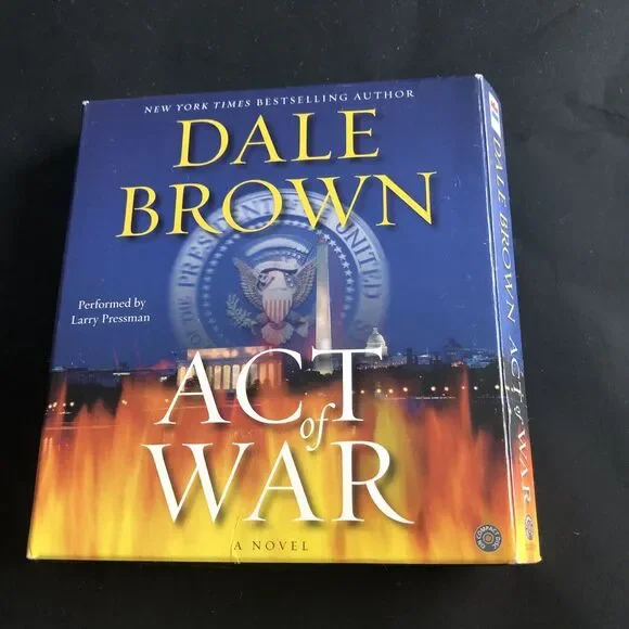 Act of War a Novel by Dale Brown on 5 CD's Performed by Larry Pressman.