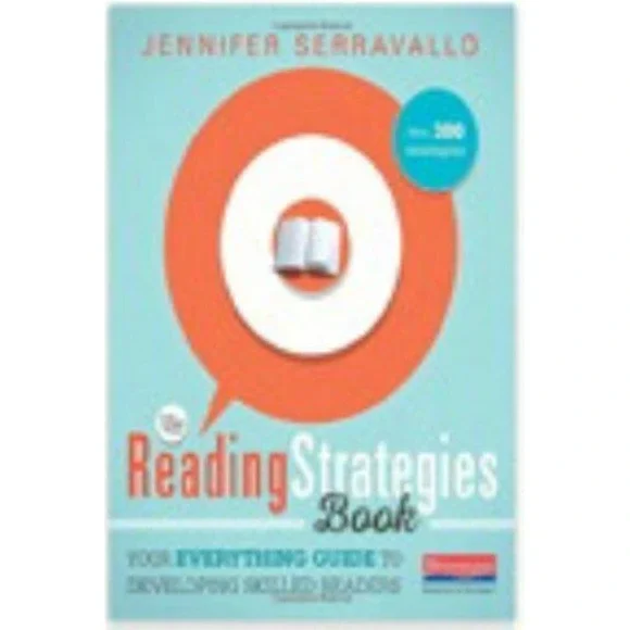 The Reading Strategies Book: Your Everything Guide to Developing Skilled Reader