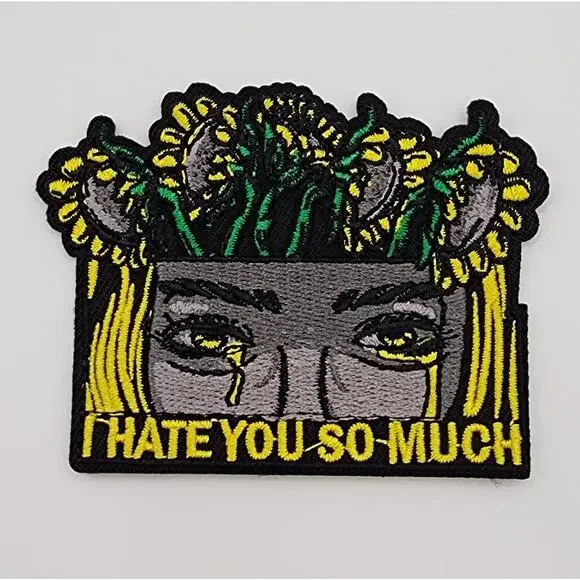 I Hate You So Much Embroidered Patch Iron on or Sew on Tears Flowers