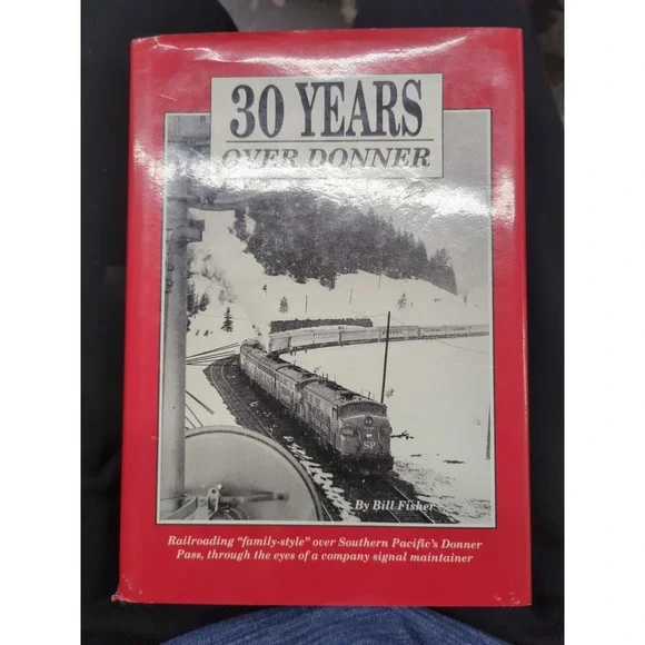 30 Years‎ Over Donner by Bill Fisher, Hardcover 1990 11A