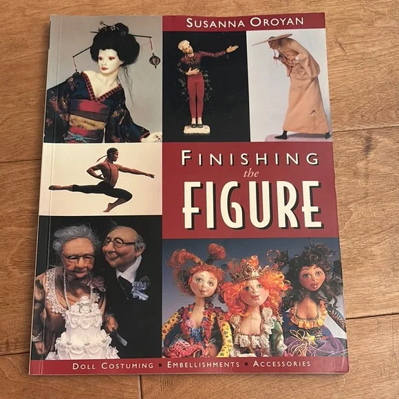 Book | Finishing The Figure | Doll Costuming Embellishments Accessories Crafting