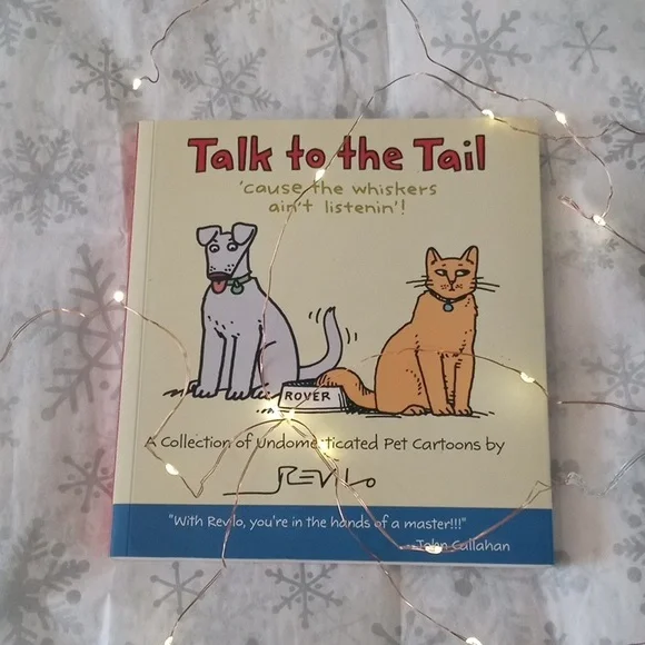Book Talk to the Tail 'cause the whisker's ain't listening