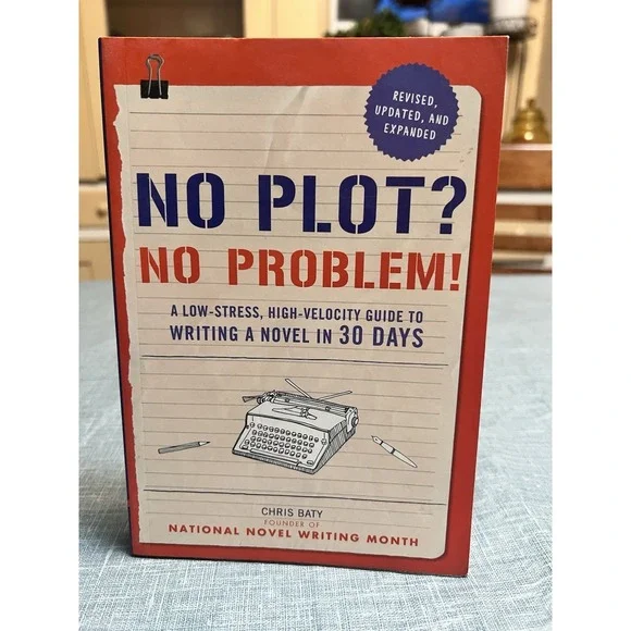 Nanowrimo Ser.: No Plot? No Problem! : A Low-Stress, High-velocity Guide to...