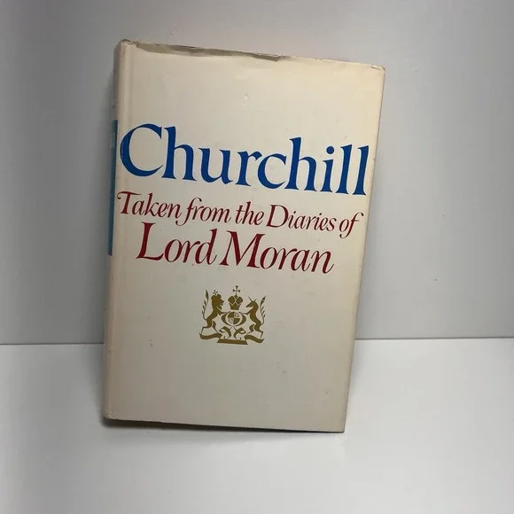 Churchill : Taken‎ From The Diaries of Lord Moran Hardcover, First Edition 1966