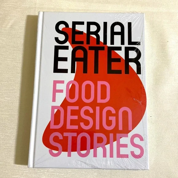 SERIAL EATER Food Design Stories Hardcover by Benjamin Stoz