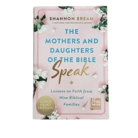 The Mothers and Daughters of the Bible Speak Lessons in Faith Shannon Bream Book
