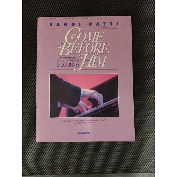 Sandi Patti Come Before Him Solo Piano Songbook Arranged by Dick Tunney 1990