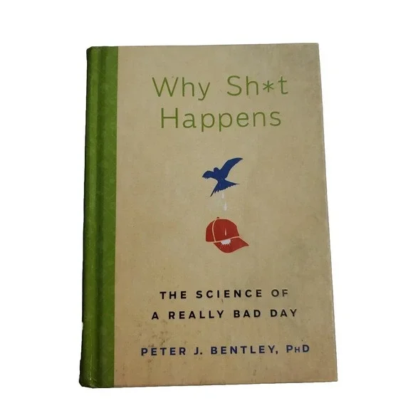 Why Sh*t Happens : The Science of a Really Bad Day by Peter J. Bentley (2009,...
