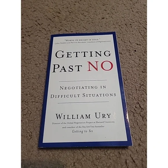 Getting Past No : Negotiating in‎ Difficult Situations by William Ury (1993,...