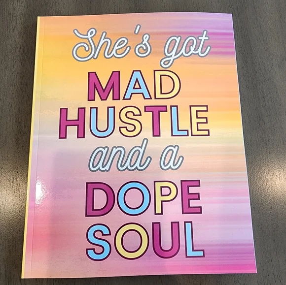 She's Got Mad Hustle and a Dope Soul Journal- a Journal to capture your thoughts