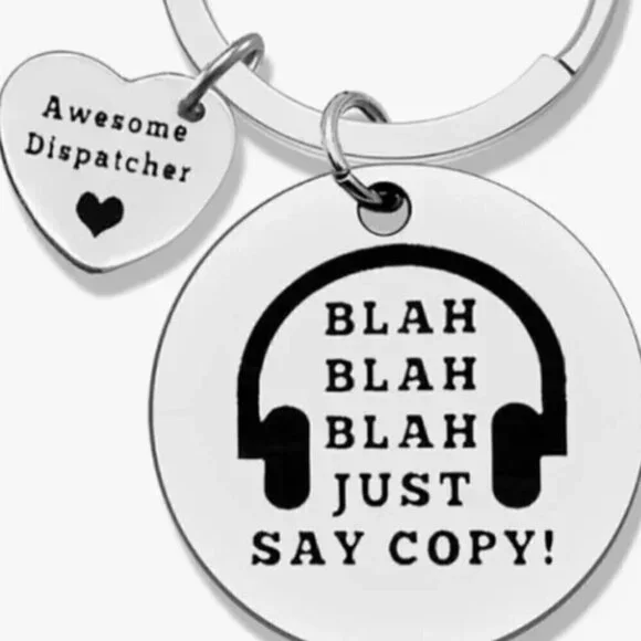 NEW AWESOME DISPATCHER JUST SAY COPY KEYCHAIN FUNNY
