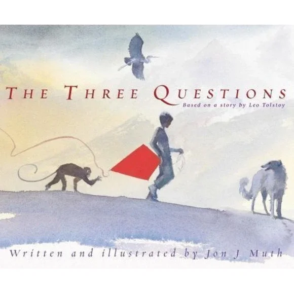 Three Questions: Based on a Story by Leo Tolstoy by Jon J. Muth (2002, Trade...