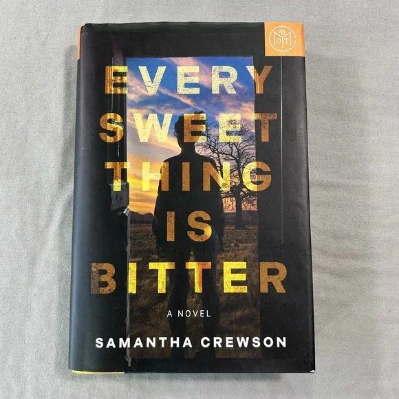 Every Sweet Thing Is Bitter : A Novel by Samantha Crewson (2025, Hardcover) BOTM