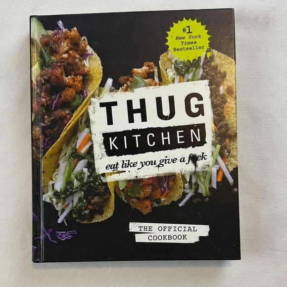 Thug Kitchen: The Official Cookbook – Eat Like You Give a F*ck #1 NYT Bestseller