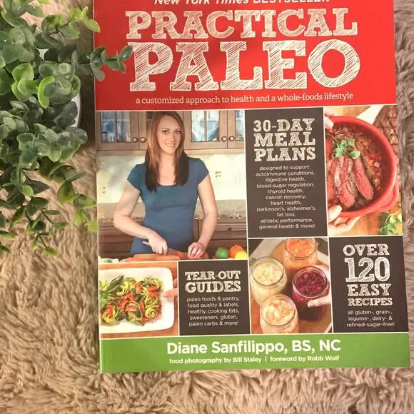 Practical Paleo by Diane Sanfilippo Whole Foods Lifestyle Cookbook