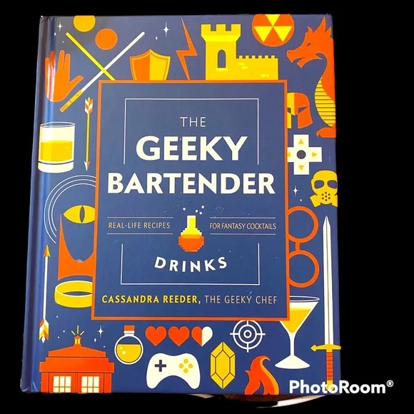 The Geeky Bartender - Real-life Recipes for Fantasy Cocktails NWOT