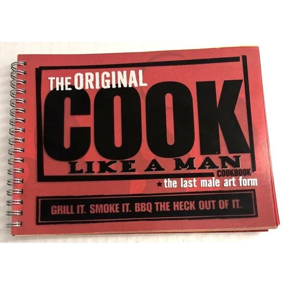 THE ORIGINAL COOK LIKE A MAN GRILL SMOKE BBQ LAST MALE ART FORM 2004