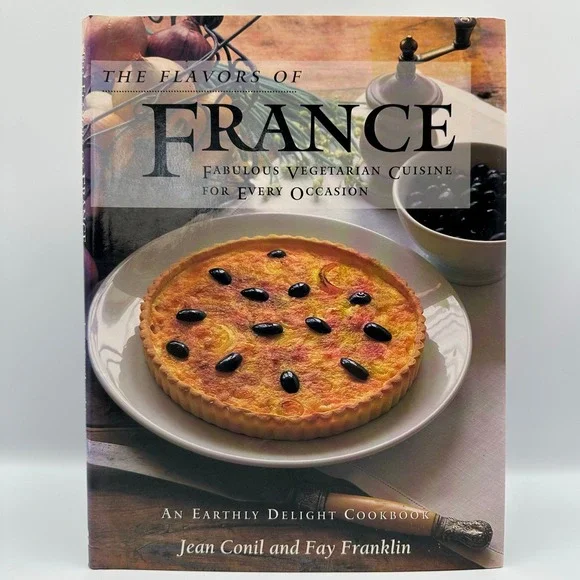 The Flavors of France Conil 1995 Hardcover Excellent Vegetarian‎ Recipes