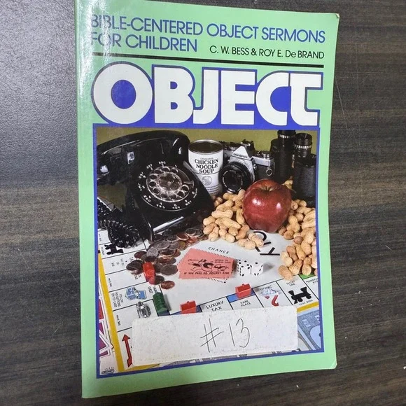 Bible Centered Object Sermons for‎ Children by C W Bess and Roy E De Brand 1985
