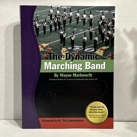 The Dynamic Marching Band by Wayne‎ Markworth Musical Instruction Textbook