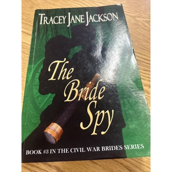 THE BRIDE SPY: THE CIVIL WAR BRIDES SERIES (CIVIL WAR By Tracey Jane Jackson