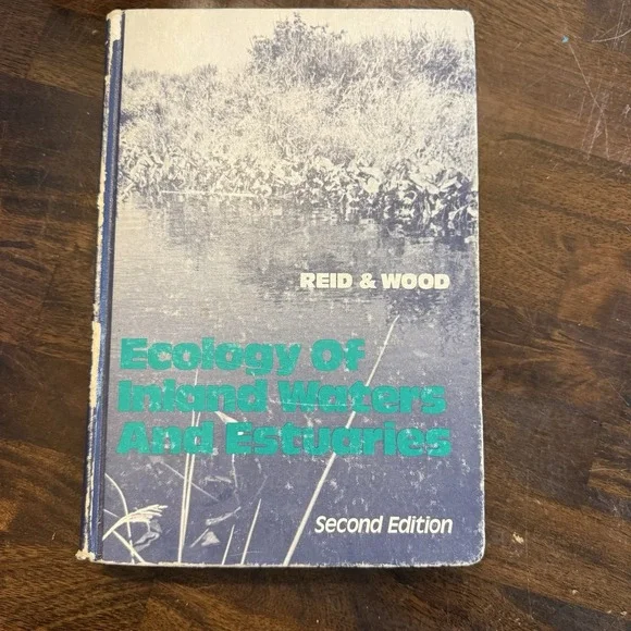 Ecology of Inland Waters and Estuaries by Reid and Wood (2nd Ed. Hardcover)