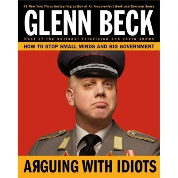 Arguing with Idiots : How to Stop Small Minds and Big Government by Kevin Balfe