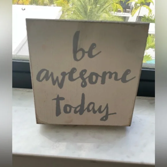 Be Awesome Today Decor Accent Sign