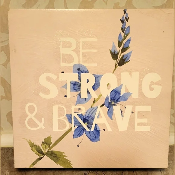 Be Strong & Brave Wall Art with Blue Floral Design