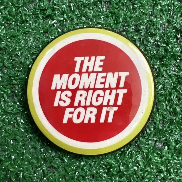 Vintage The Moment Is Right‎ For It Lucky Strike Cigarettes Promo Pinback Button