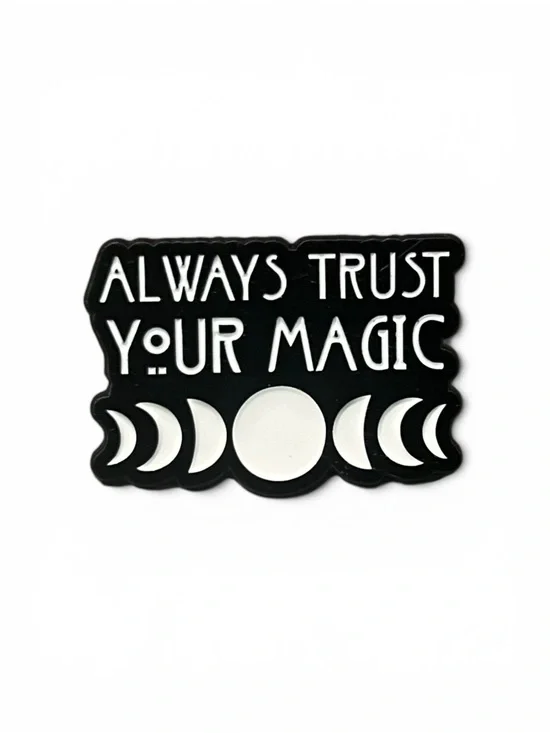 Always Trust Your Magic Pin