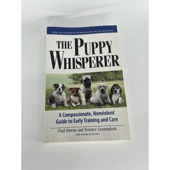 The Puppy Whisperer: A Compassionate, Non Violent Guide to Early Training - GOOD