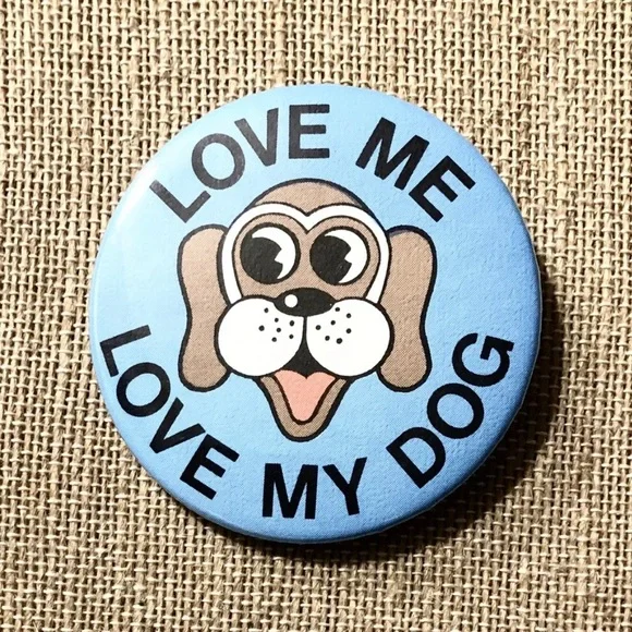 LOVE ME LOVE MY DOG Vintage Dog Lover Pinback Button NEW