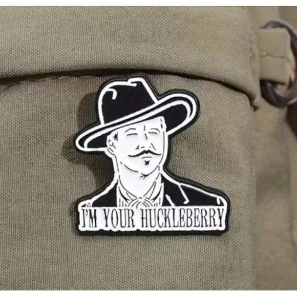 Doc Holliday I'm Your Huckleberry Enamel Pin Tombstone Western Movie Quote