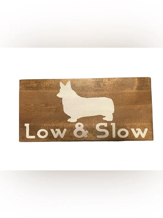 Brand New Without Tags “Low and Slow” Corgi Wooden Sign *make offers*