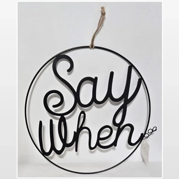 New Room & Retreat Wall Décor “Say When” Black Metal Circle Sign Bar Large