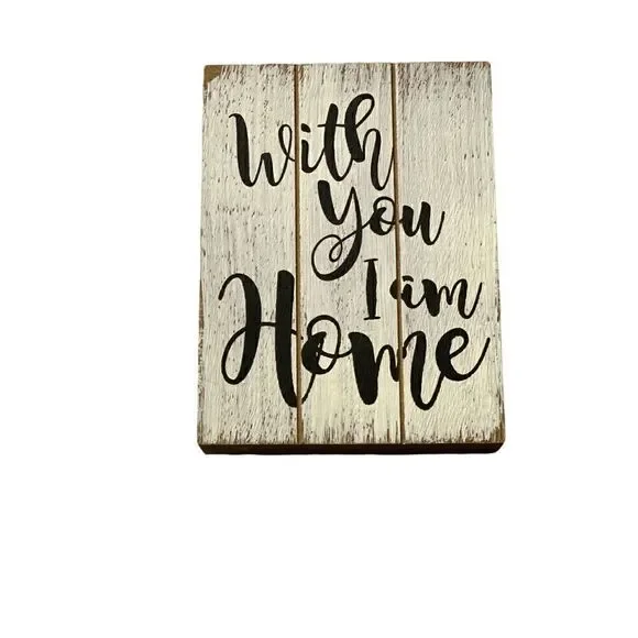 With You I am Home Wooden Farmhouse Sign
