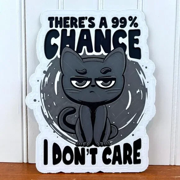 Wall Art, 99% Chance I Don’t Care, Funny Cat Sign, Cat Attitude