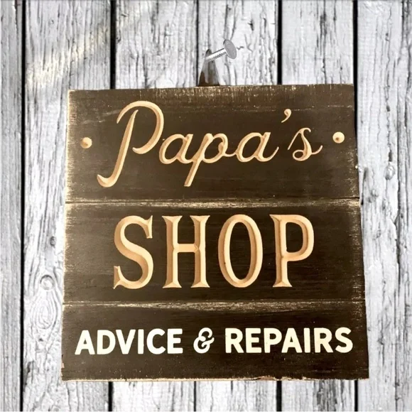 BRAND  NEW VINTAGE PAPA’S SHOP ADVICE & REPAIRS WOOD SIGN!