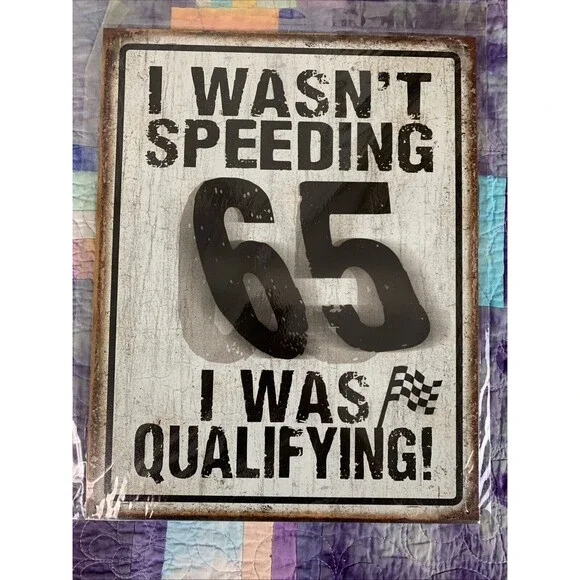 I Wasn’t Speeding I Was Qualifying Metal 12.5x16 Sign Wall Decor Man Cave Shop