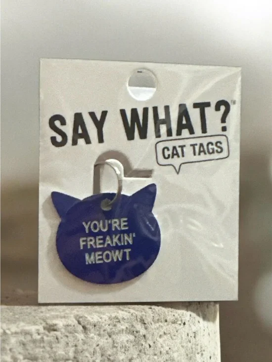 Say What? Cat Tag - You're Freakin' Meowt (Blue) 1393