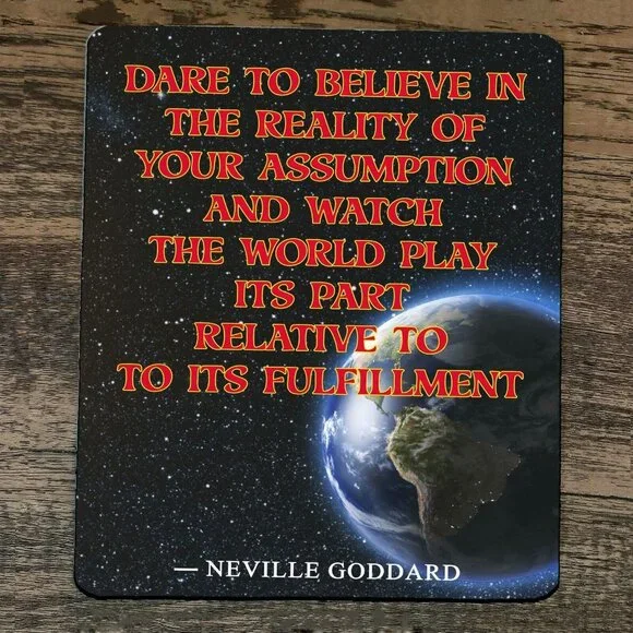 Mouse Pad‎ Dare to Believe in the Reality of Your Assumption Quote Goddard