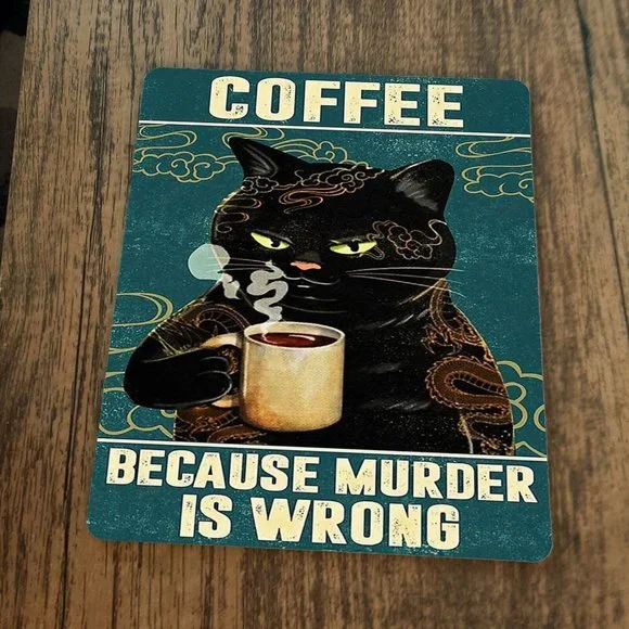 Coffee Because Murder is Wrong Mouse‎ Pad Black Cat