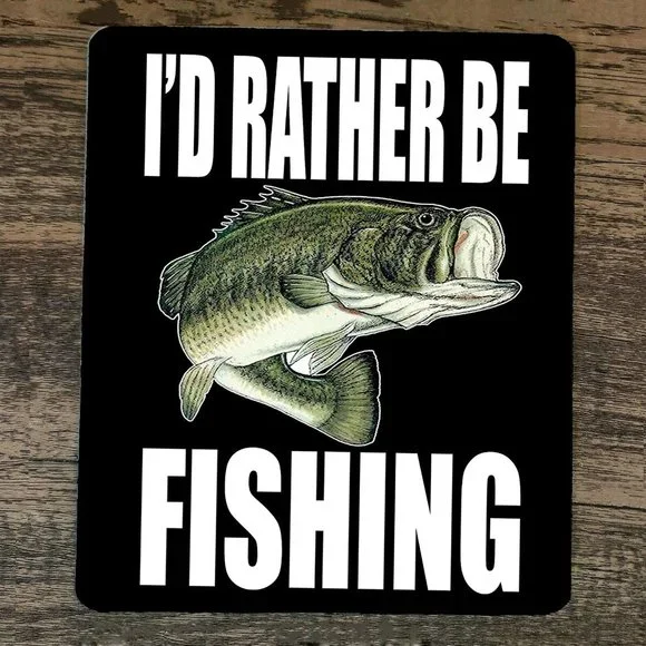 Mouse Pad Fishing‎ Id Rather Be Fishing