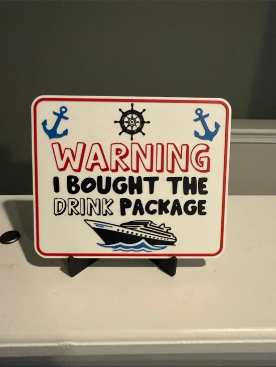 Warning I Bought The Drink Package Decorative Sign - White, Red, Blue