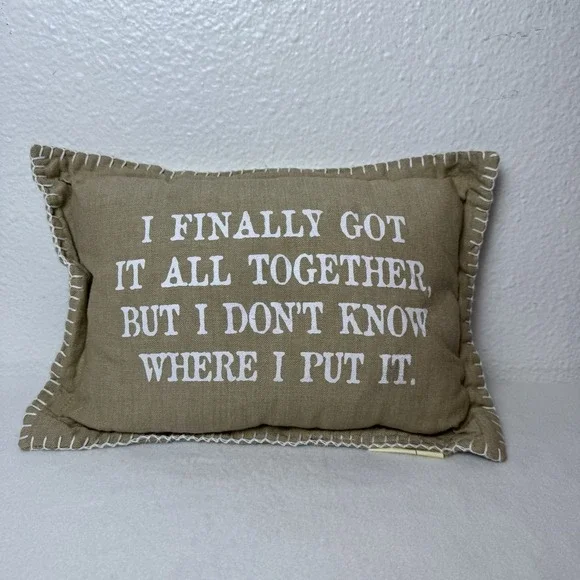 Carte Postale Throw Pillow I Got It All Together But Don't Know Where I Put It