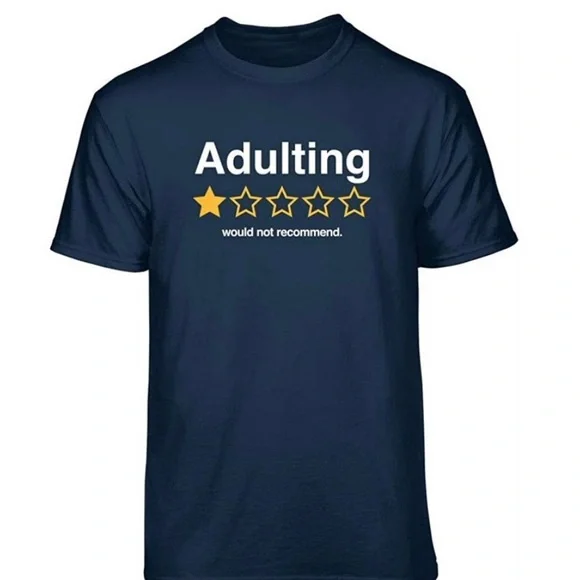 Graphics Tee Shirt “Adulting Would Not Recommend” Cotton Blend Sz L