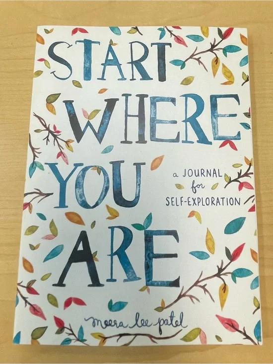 Start Where You Are: A Journal for Self-Exploration - by Meera Lee Patel