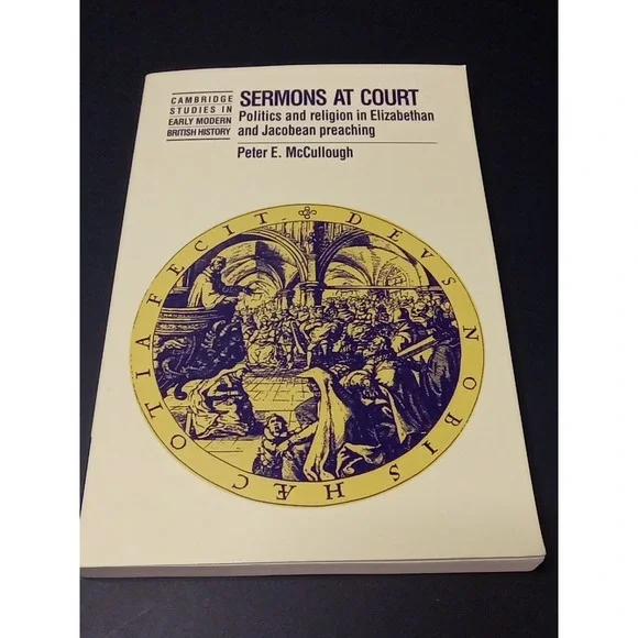 Sermons at Court: Politics and Religion in Elizabethan and Jacobean Preaching