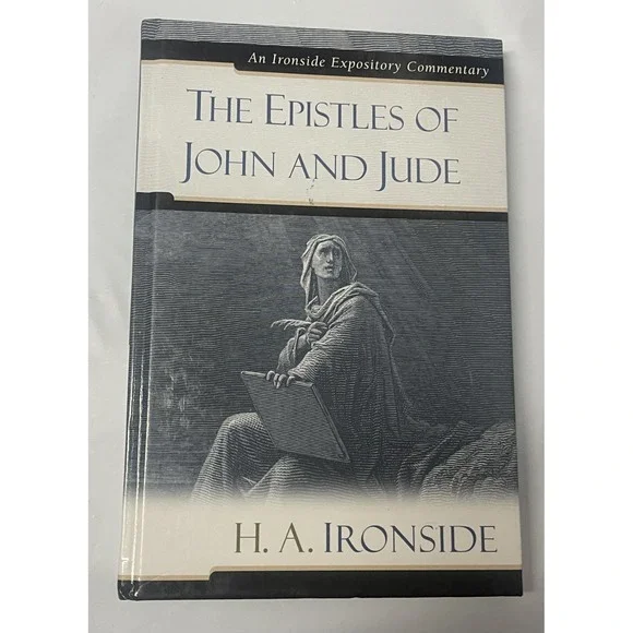 The‎ Epistles of John and Jude (Ironside Expository Commentaries)